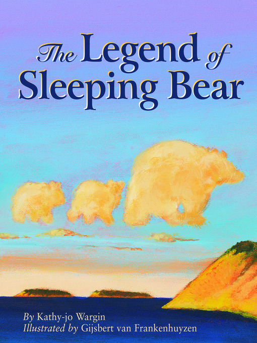 Title details for The Legend of Sleeping Bear by Kathy-jo Wargin - Wait list